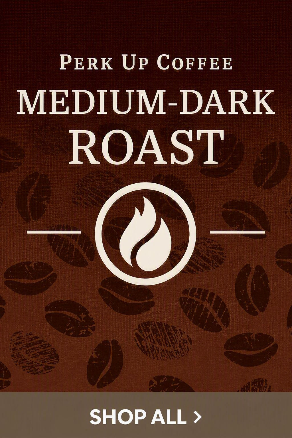 Medium-Dark Roast